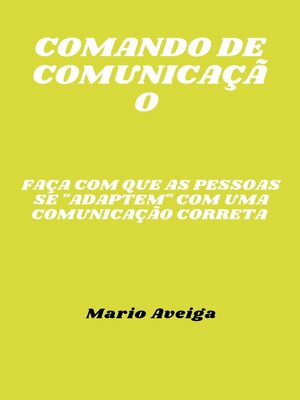 cover image of Comando de comunicação & Faça com que as pessoas se "adaptem" com uma comunicação correta